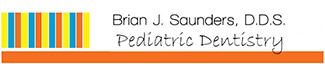 Brian J. Saunders, D.D.S. Pediatric Dentistry